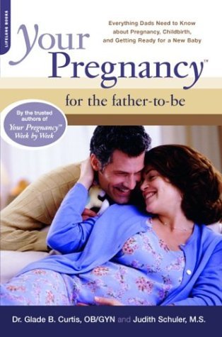 Curtis/Your Pregnancy For The Father-To-Be: Everything Da